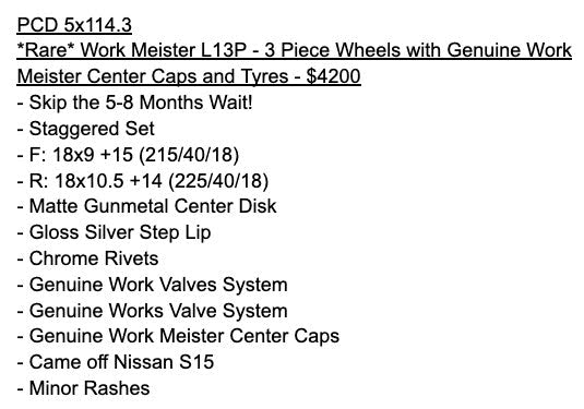 *Rare* Work Meister L13P - 3 Piece Wheels with Genuine Work Meister Center Caps and Tyres - 5x114.3 - F: 18x9 +15 - R: 18x10.5 +14