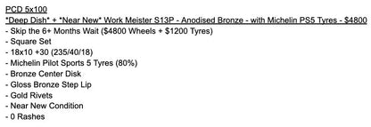 *Deep Dish* + *Near New* Work Meister S13P - Anodised Bronze - with Michelin PS5 Tyres