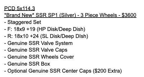 *Brand New* SSR SP1 (Silver) - 3 Piece Wheels - 5x114.3 - F: 18x9 +19 (HP Disk/Deep Dish)  - R: 18x10 +24 (SL Disk/Deep DIsh)